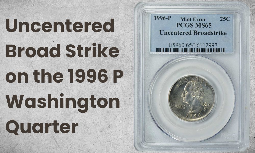 Uncentered Broad Strike on the 1996 P Washington Quarter