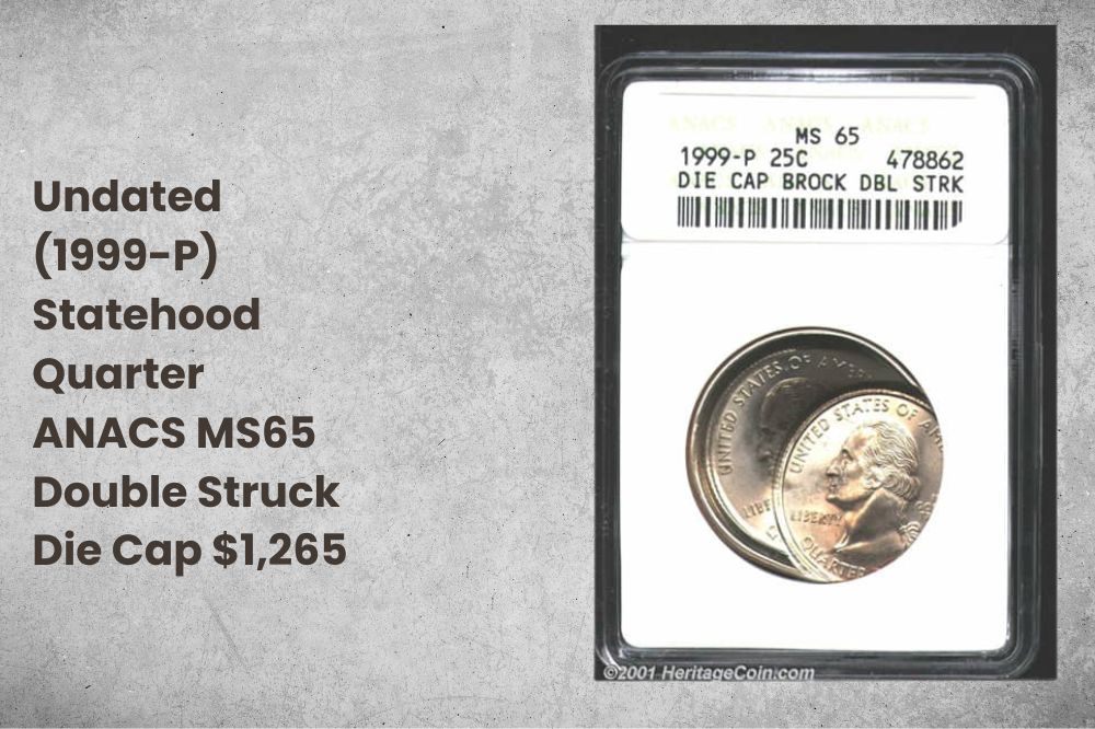 undated (1999-P) Statehood Quarter ANACS MS65 Double Struck Die Cap $1,265