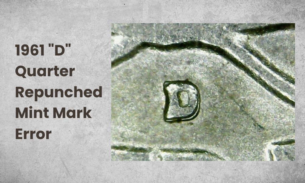 1961 "D" Quarter Repunched Mint Mark Error