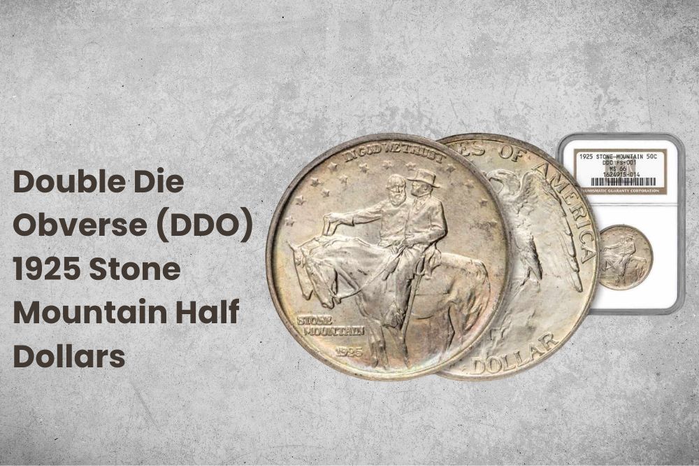 Double Die Obverse (DDO) 1925 Stone Mountain Half Dollars