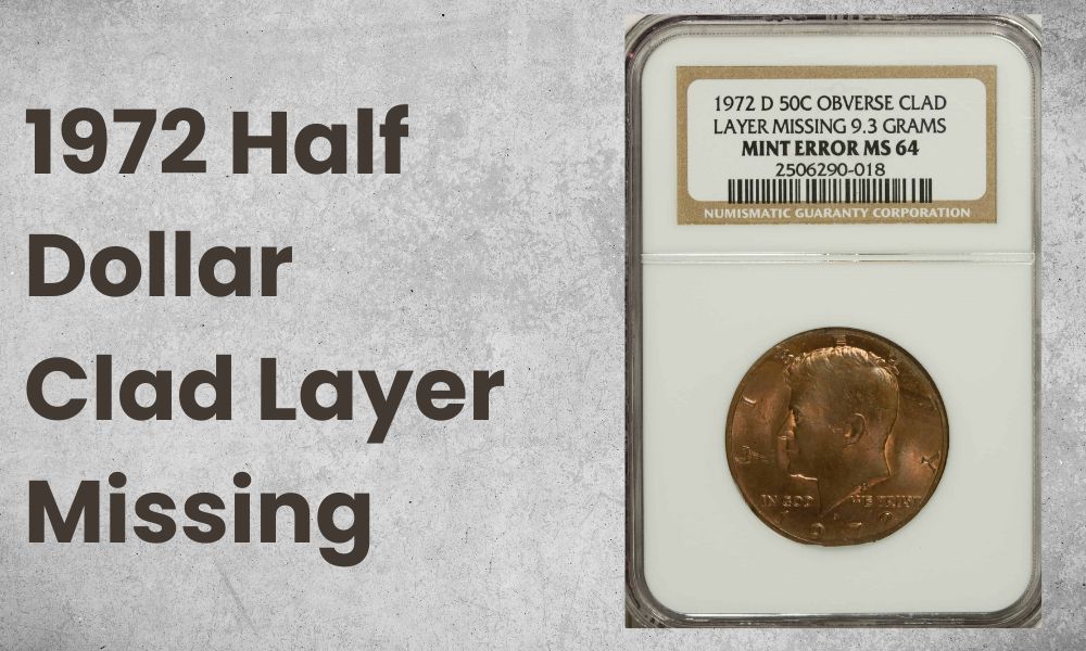 1972 Half Dollar Clad Layer Missing