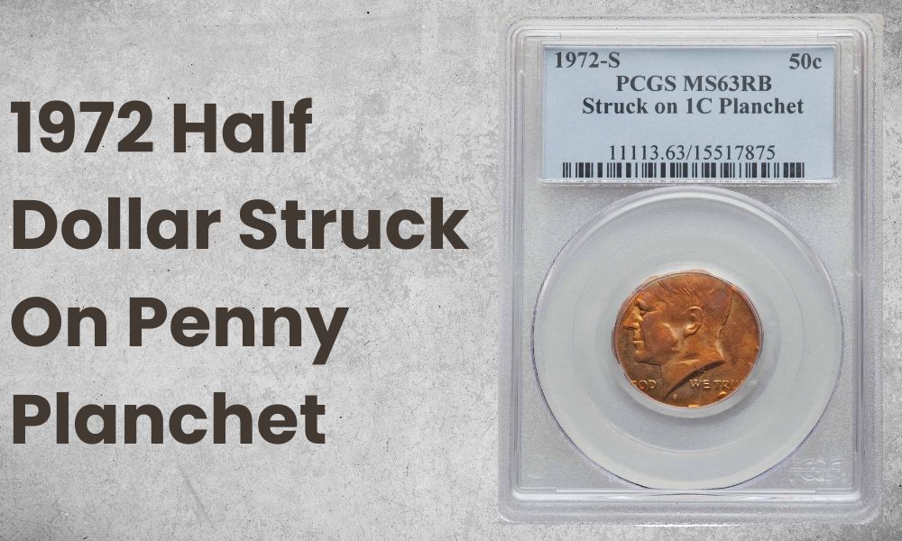 1972 Half Dollar Struck On Penny Planchet