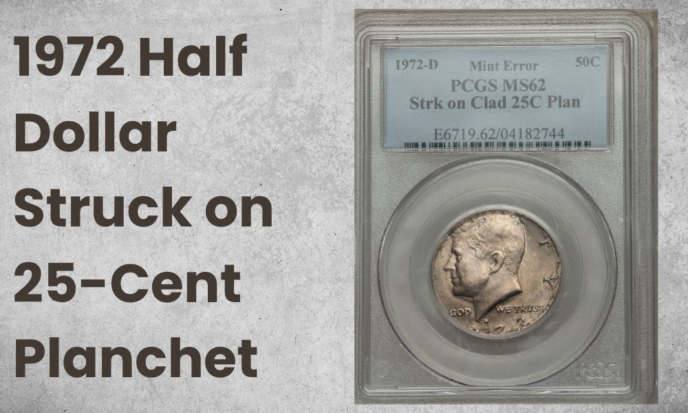 1972 Half Dollar Struck on 25-Cent Planchet