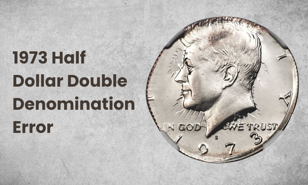 1973 Half Dollar Double Denomination Error