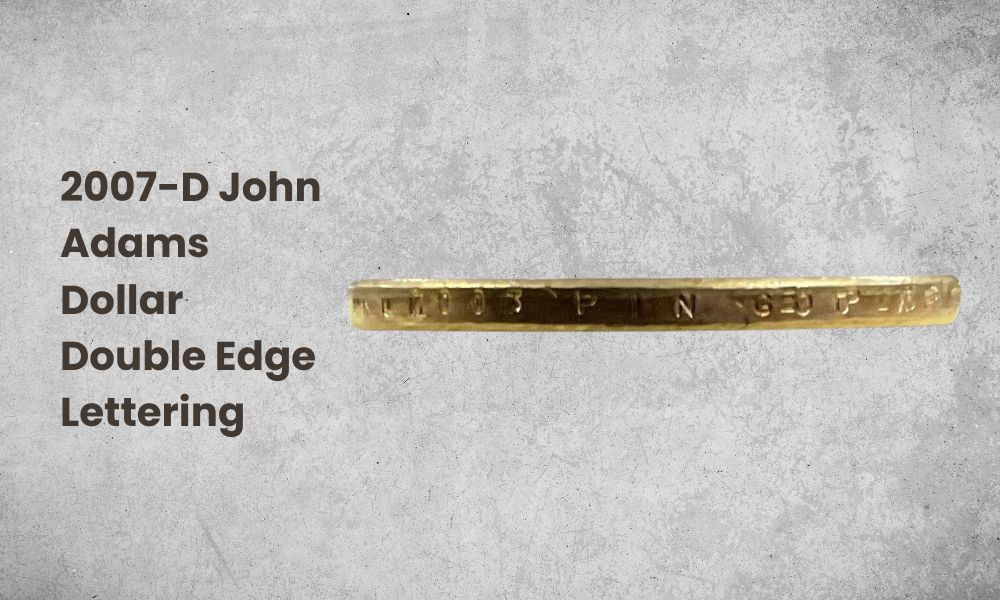 2007-D John Adams Dollar, Double Edge Lettering