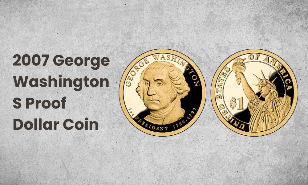 2007 George Washington S Proof Dollar Coin