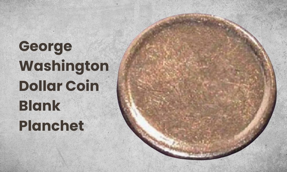 George Washington Dollar Coin Blank Planchet Error