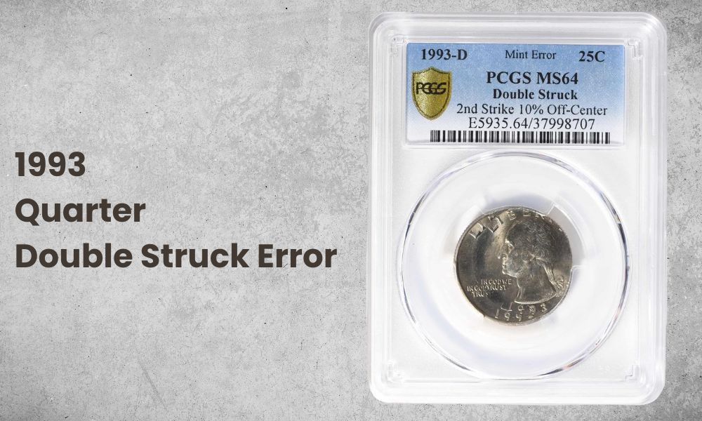 1993 Quarter Value Double Struck Error