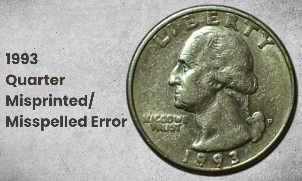 1993 Quarter Value Misprinted/ Misspelled Error