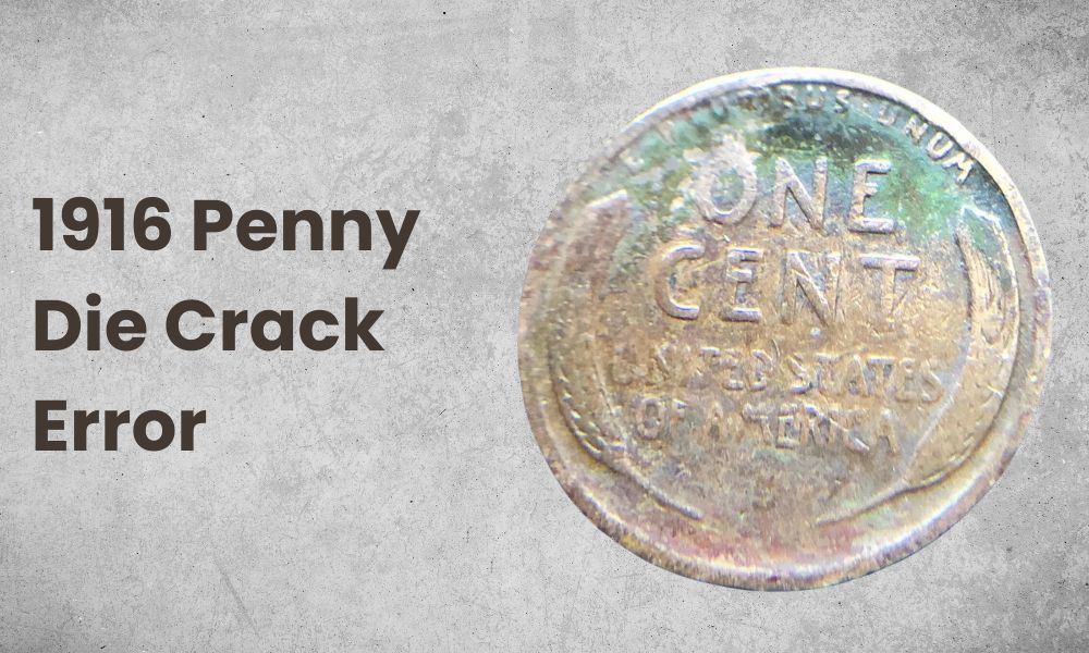 1916 Penny Die Crack Error