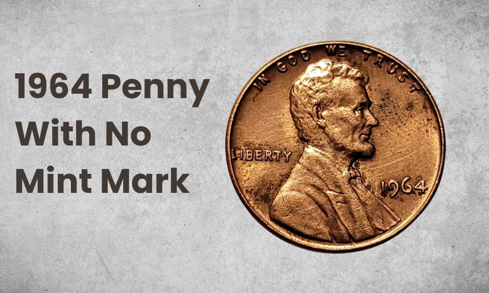 1964 Penny With No Mint Mark