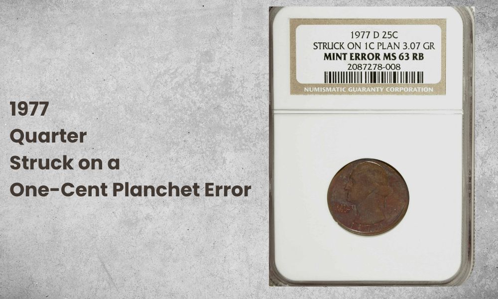 1977 Quarter Struck on a One-Cent Planchet Error