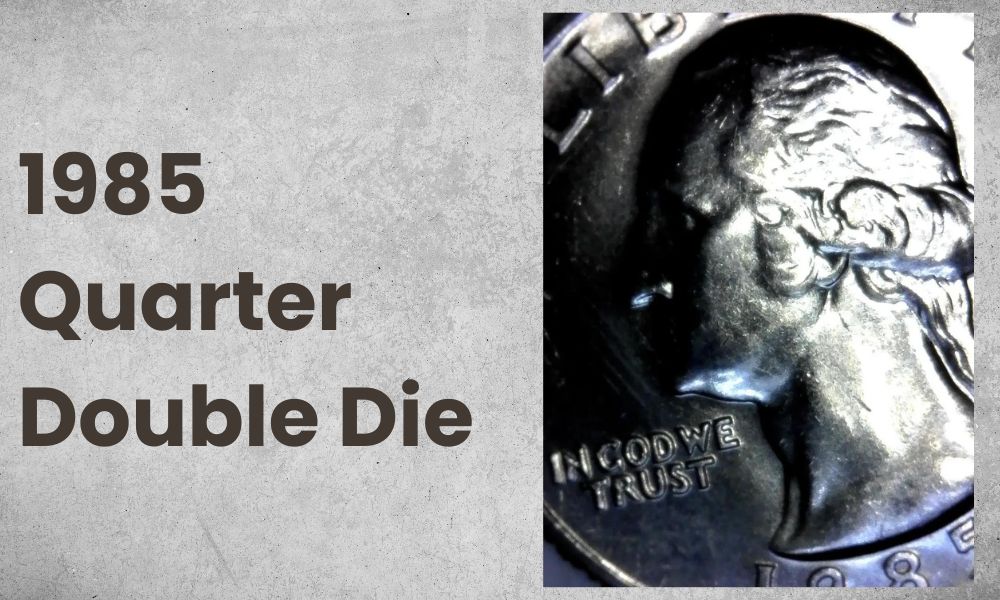 1985 Quarter Double Die