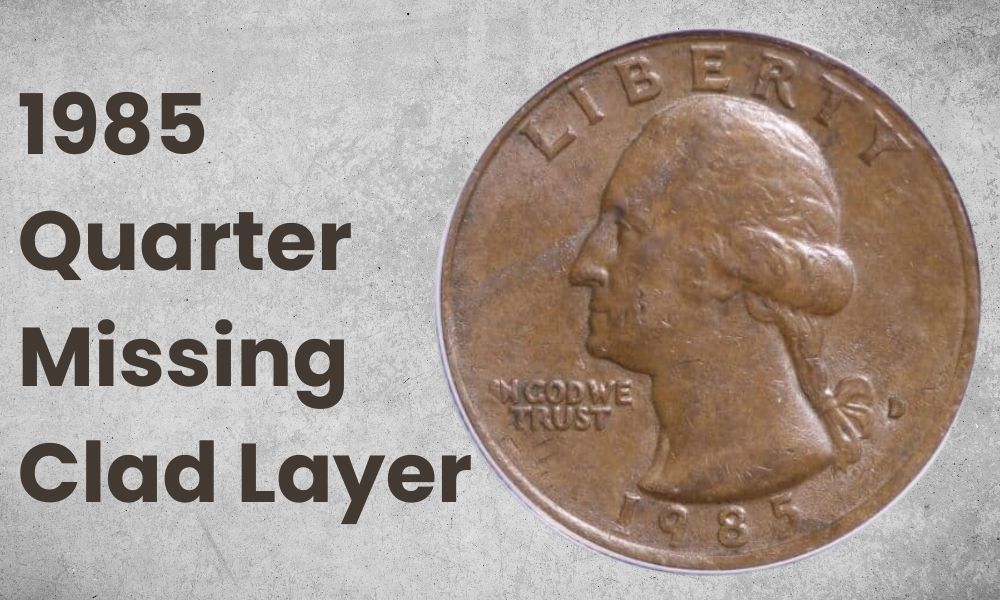 1985 Quarter Missing Clad Layer