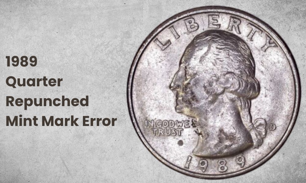 1989 Quarter Repunched Mint Mark Error